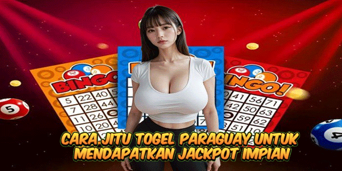 Cara Jitu Togel Paraguay Untuk Mendapatkan Jackpot Impian Cara Jitu Togel Paraguay Untuk Mendapatkan Jackpot Impian